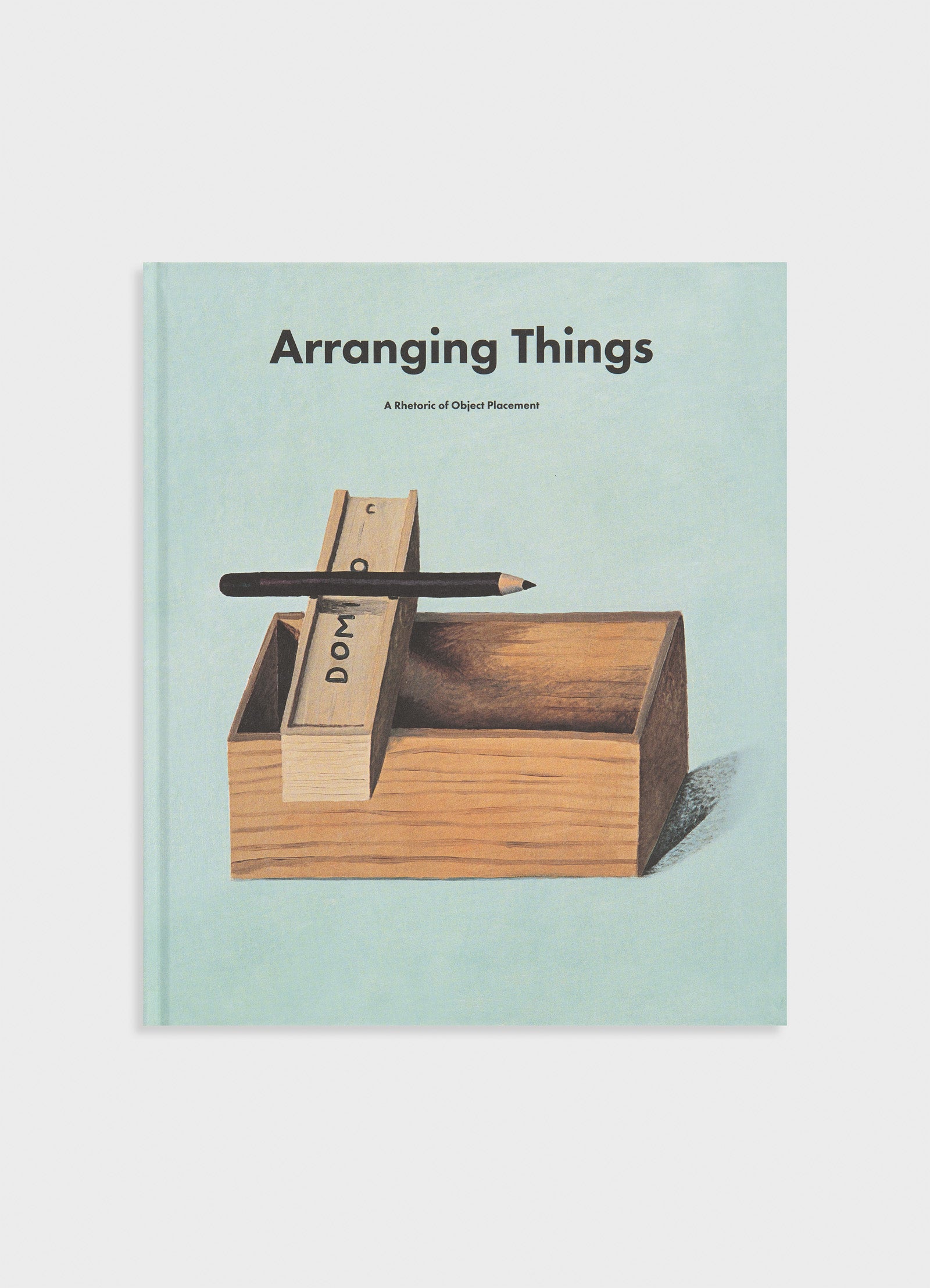 Arranging Things: A Rhetoric of Object Placement