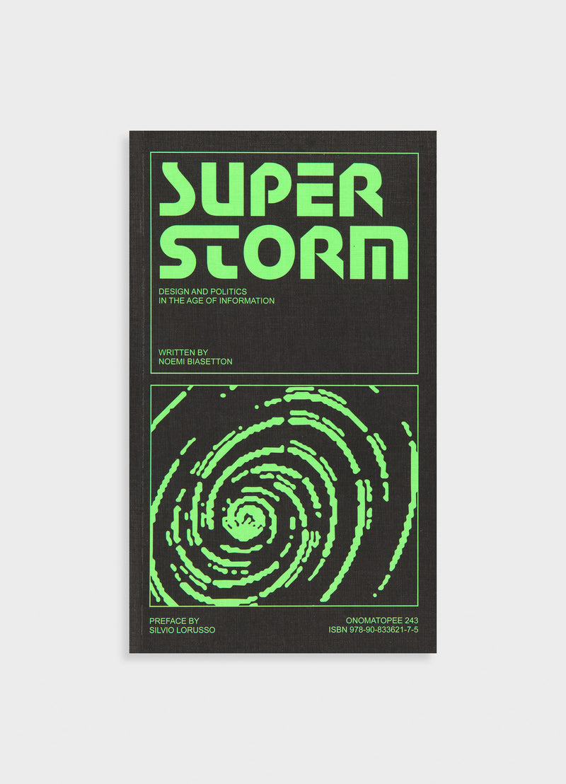 Superstorm: Politics and Design in the Age of Information