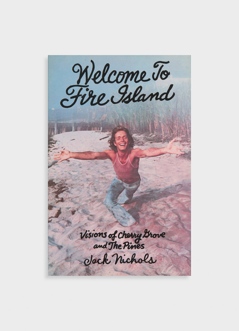 Welcome To Fire Island: Visions of Cherry Grove and The Pines