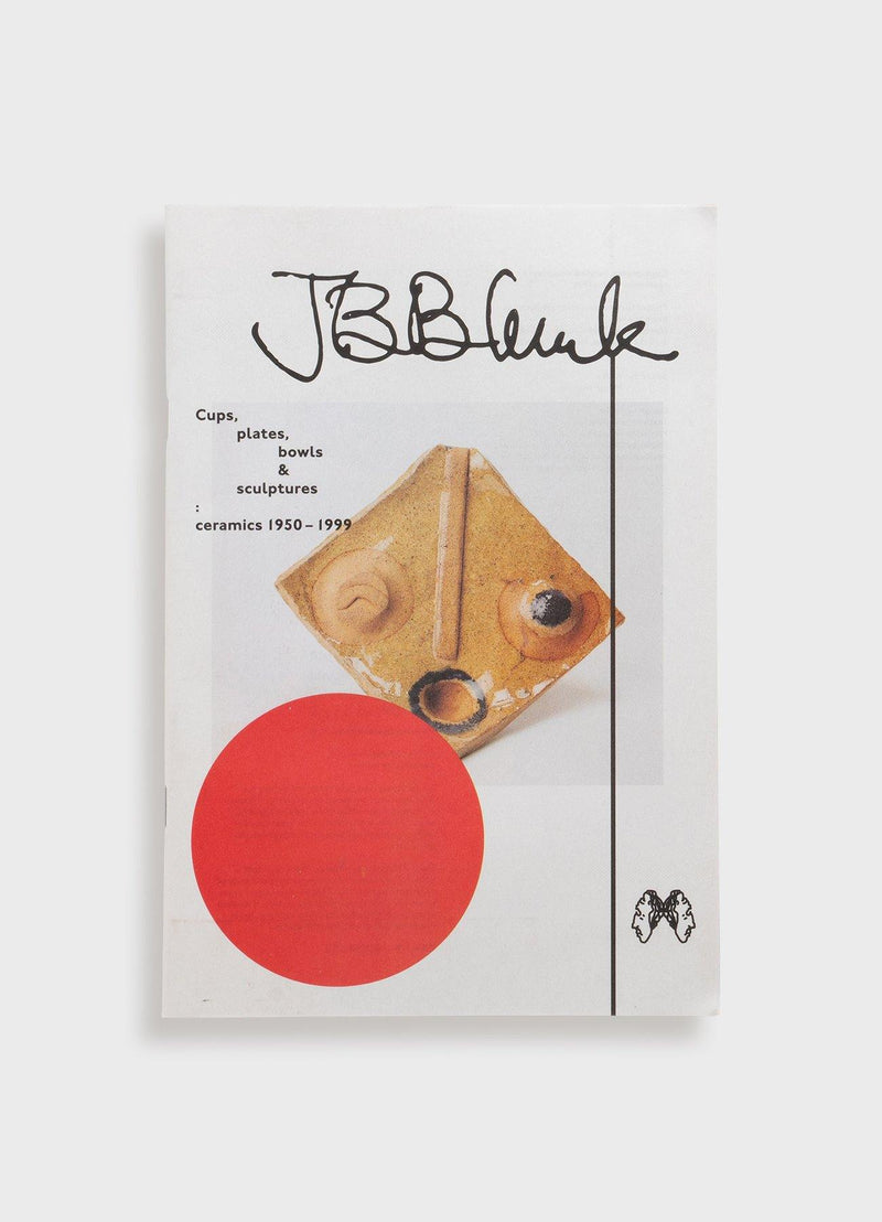 J.B. Blunk: Cups, Plates and Bowls, and Sculptures: Ceramics 1950-1999 - Mast Books