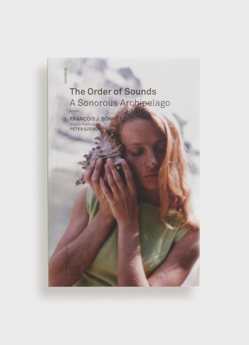 The Order of Sounds: A Sonorous Archipelago - Mast Books